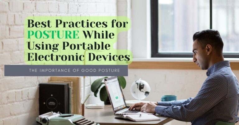 Best Practices for Posture While Using Portable Electronic Devices - Types of posture