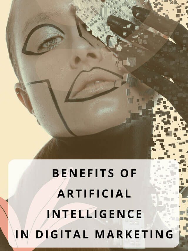 WHAT ARE BENEFITS OF AI IN DIGITAL MARKETING