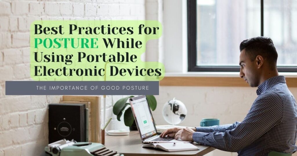 Best Practices for Posture While Using Portable Electronic Devices